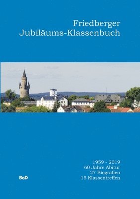 Friedberger Jubilums-Klassenbuch 1