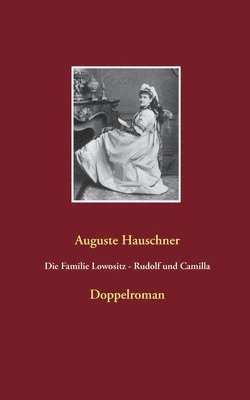 Auguste Hauschner, Detlef Weigt - Familie Lowositz - Rudolf und Camilla, Häftad