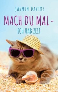 bokomslag Mach du mal - ich hab Zeit.