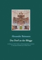 Alexander Baimann - Das Dorf an der Blögge, Häftad