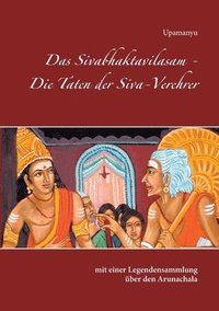 bokomslag Das Sivabhaktavilasam - Die Taten der Siva-Verehrer