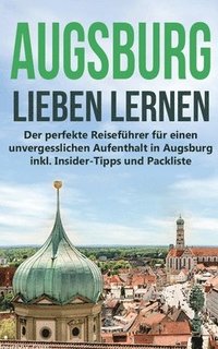 bokomslag Augsburg lieben lernen
