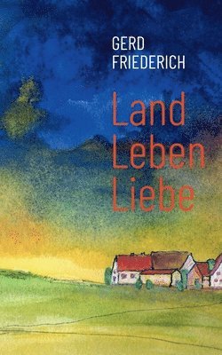 LandLebenLiebe 1