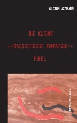 bokomslag Die kleine rassistische Empathie Fibel