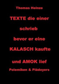 bokomslag Texte die einer schrieb bevor er eine Kalasch kaufte und Amok lief