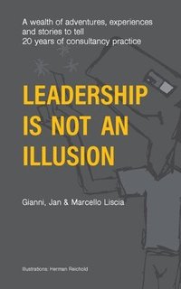 bokomslag Leadership Is Not an Illusion