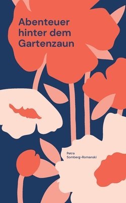 Abenteuer hinter dem Gartenzaun