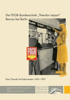 bokomslag Die FDGB-Bundesschule Theodor Leipart Bernau bei Berlin
