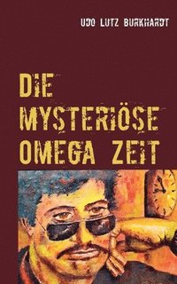 bokomslag Die mysterise Omega Zeit