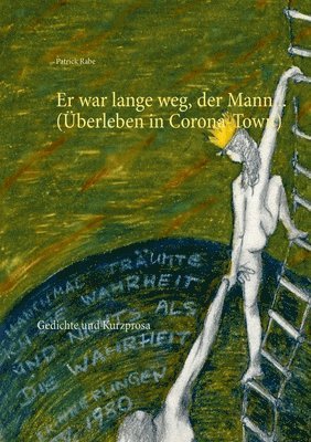 Er war lange weg, der Mann... (UEberleben in Corona-Town) 1