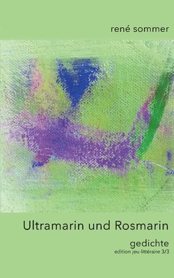 Ultramarin und Rosmarin 1