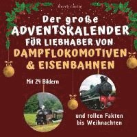 Marco Lustig - Der große Adventskalender für Liebhaber von Dampflokomotiven & Eisenbahnen, Häftad