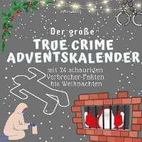 bokomslag Der grosse True Crime Adventskalender