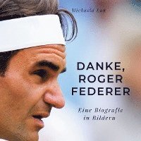 bokomslag Danke, Roger Federer