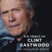 Markus Klein - Ein Tribut an <br> Clint Eastwood, Inbunden. Tillgänglighet: Lägg i varukorg