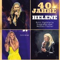 bokomslag Die illustrierte Biografie über  Helene Fischer