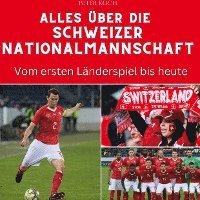 bokomslag Alles über die  Schweizer Nationalmannschaft