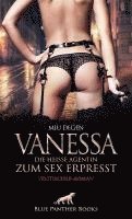 bokomslag Vanessa - Die heiße Agentin zum Sex erpresst | Erotischer Roman