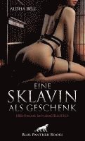 bokomslag Eine Sklavin als Geschenk | Erotische SM-Geschichten
