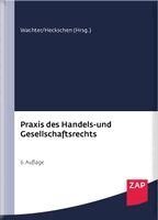 Thomas Wachter, Heribert Heckschen - Praxis des Handels- und Gesellschaftsrechts, Inbunden