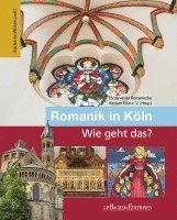 bokomslag Romanik in Köln - Wie geht das?