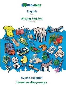 bokomslag BABADADA, Tajik (in cyrillic script) - Wikang Tagalog, visual dictionary (in cyrillic script) - biswal na diksyunaryo