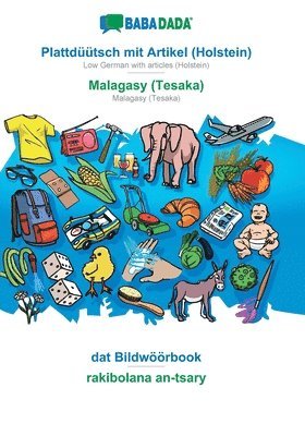 BABADADA, Plattduutsch mit Artikel (Holstein) - Malagasy (Tesaka), dat Bildwoeoerbook - rakibolana an-tsary 1