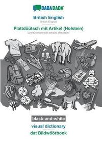 bokomslag BABADADA black-and-white, British English - Plattdtsch mit Artikel (Holstein), visual dictionary - dat Bildwrbook