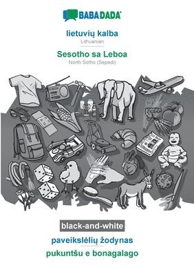 BABADADA black-and-white, lietuvi&#371; kalba - Sesotho sa Leboa, paveiksleli&#371; zodynas - pukuntsu e bonagalago 1