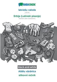 bokomslag BABADADA black-and-white, latviesu valoda - Srbija (Latinski pisanje), Att&#275;lu v&#257;rdn&#299;ca - slikovni re&#269;nik