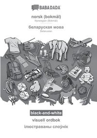 bokomslag BABADADA black-and-white, norsk (bokml) - Belarusian (in cyrillic script), visuell ordbok - visual dictionary (in cyrillic script)