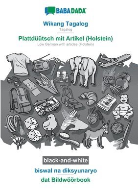 bokomslag BABADADA black-and-white, Wikang Tagalog - Plattdtsch mit Artikel (Holstein), biswal na diksyunaryo - dat Bildwrbook