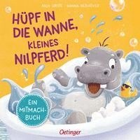 bokomslag Hüpf in die Wanne, kleines Nilpferd!
