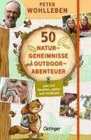 Peter Wohlleben - 50 Naturgeheimnisse und Outdoorabenteuer, Inbunden