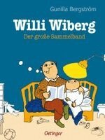 Gunilla Bergström - Willi Wiberg. Der große Sammelband, Inbunden