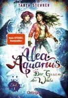 Tanya Stewner - Alea Aquarius 9 Teil 1. Der Gesang der Wale, Inbunden