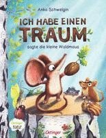 Ich habe einen Traum, sagte die kleine Waldmaus 1