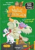 Die Mathematierchen. Teilmatiner auf Dino-Jagd 1