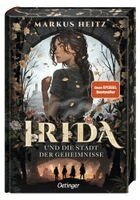 Markus Heitz - Irida 1. Irida und die Stadt der Geheimnisse, Inbunden
