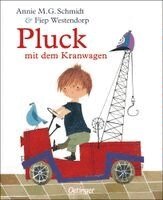 Annie M. G. Schmidt - Pluck mit dem Kranwagen, Inbunden