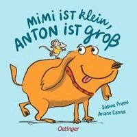 Sabine Praml - Mimi ist klein, Anton ist groß, Kartonnage