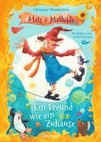 Mats und Mathilde 3. Ein Freund wie ein Zuhause