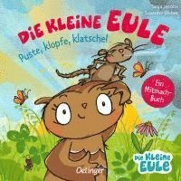 bokomslag Die kleine Eule. Puste, klopfe, klatsche!