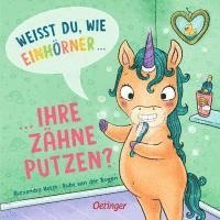 bokomslag Weißt du, wie Einhörner ihre Zähne putzen?