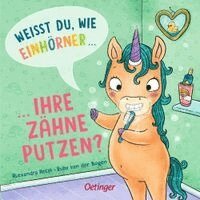 Ruby van der Bogen - Weißt du, wie Einhörner ihre Zähne putzen?, Kartonnage