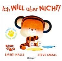 Smriti Halls - Kleiner Tiger, große Gefühle. Ich WILL aber NICHT!, Inbunden. Tillgänglighet: Lägg i varukorg