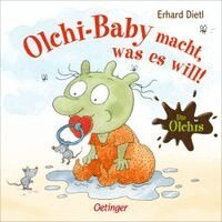 Erhard Dietl - Die Olchis. Olchi-Baby macht, was es will!, Kartonnage