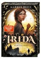 Markus Heitz - Irida 3. Irida und das Flüstern in den Feldern, Inbunden