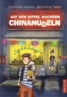 Benjamin Tienti, Sebastian Kiefer - Auf dem Gipfel wachsen Chinanudeln, Inbunden