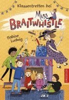 Sabine Ludwig - Miss Braitwhistle 4. Klassentreffen bei Miss Braitwhistle, Inbunden